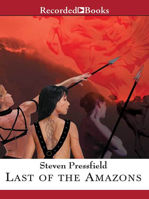 Title details for Last of the Amazons by Steven Pressfield - Wait list